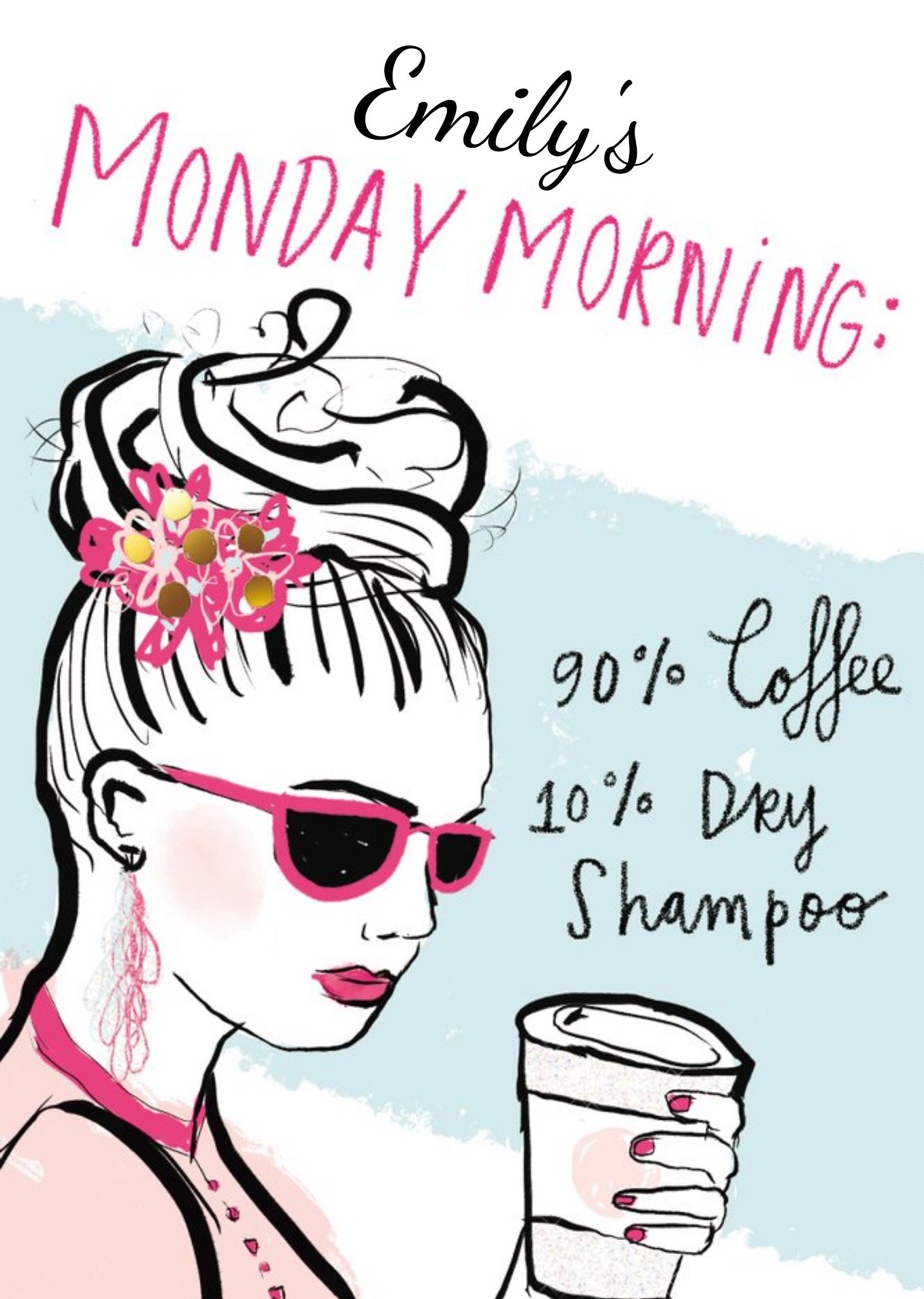 Moonpig Birthday Card - Cee - Dry Shampp - Monday Morning - Glamorous - Fashion, Large