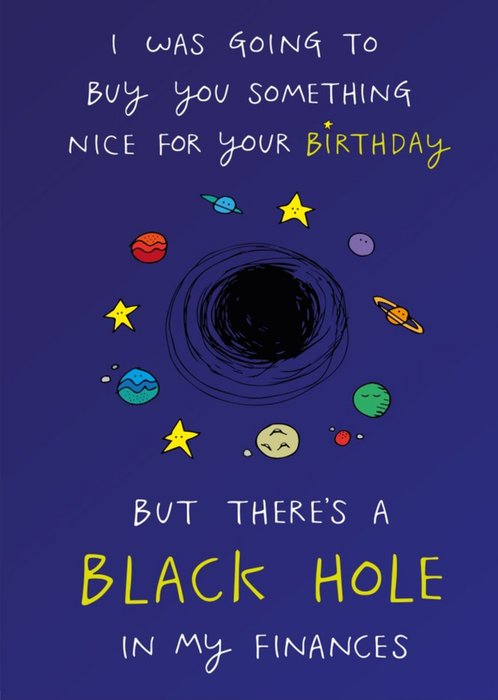 There's A Black Hole In My Finances Birthday Card