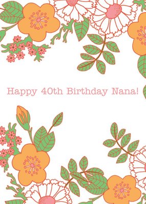 Decorative Floral illustration 40th Birthday Card