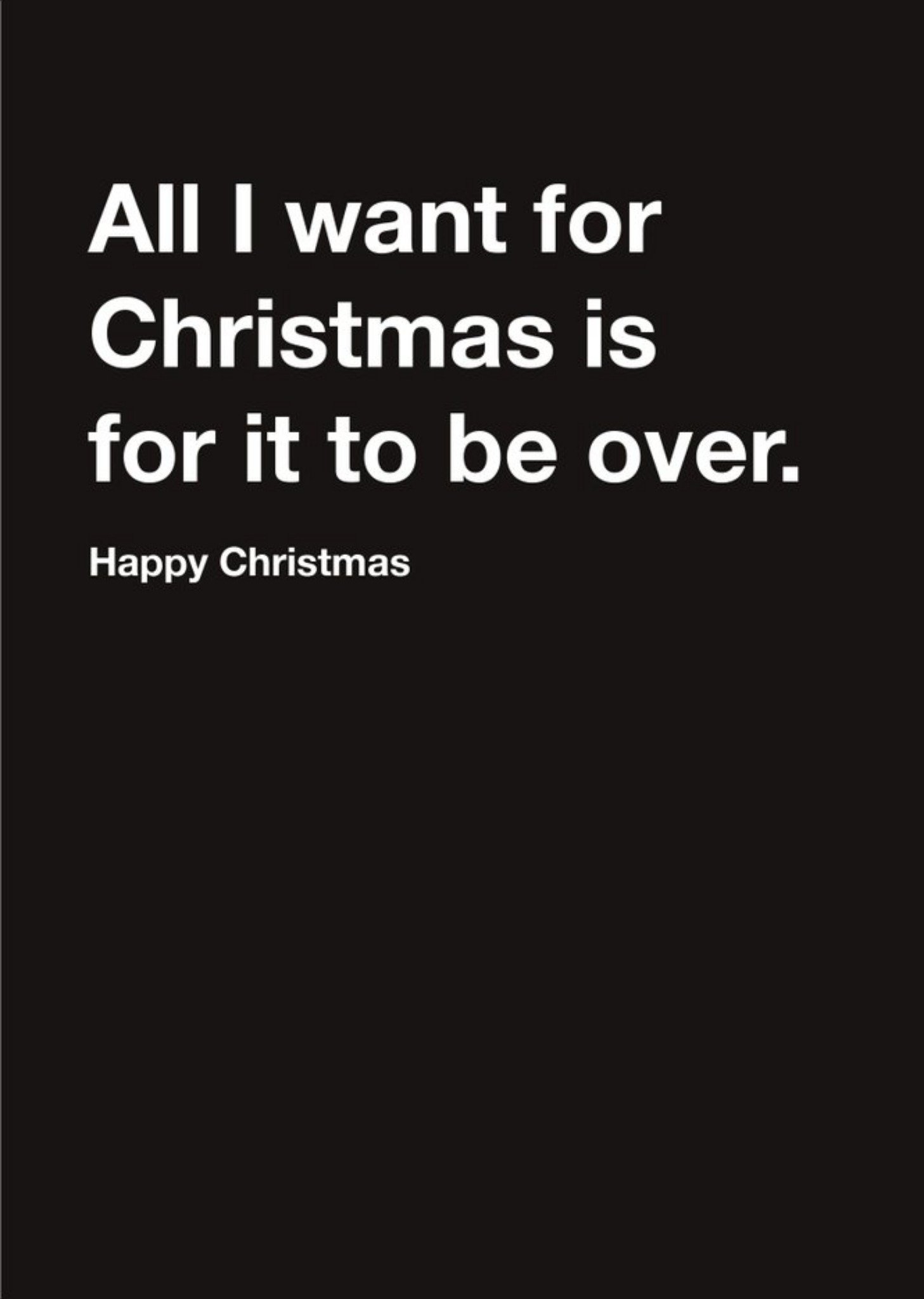 Other Carte Blanche All I Want For Christmas Is For It To Be Over Happy Christmas Card Ecard