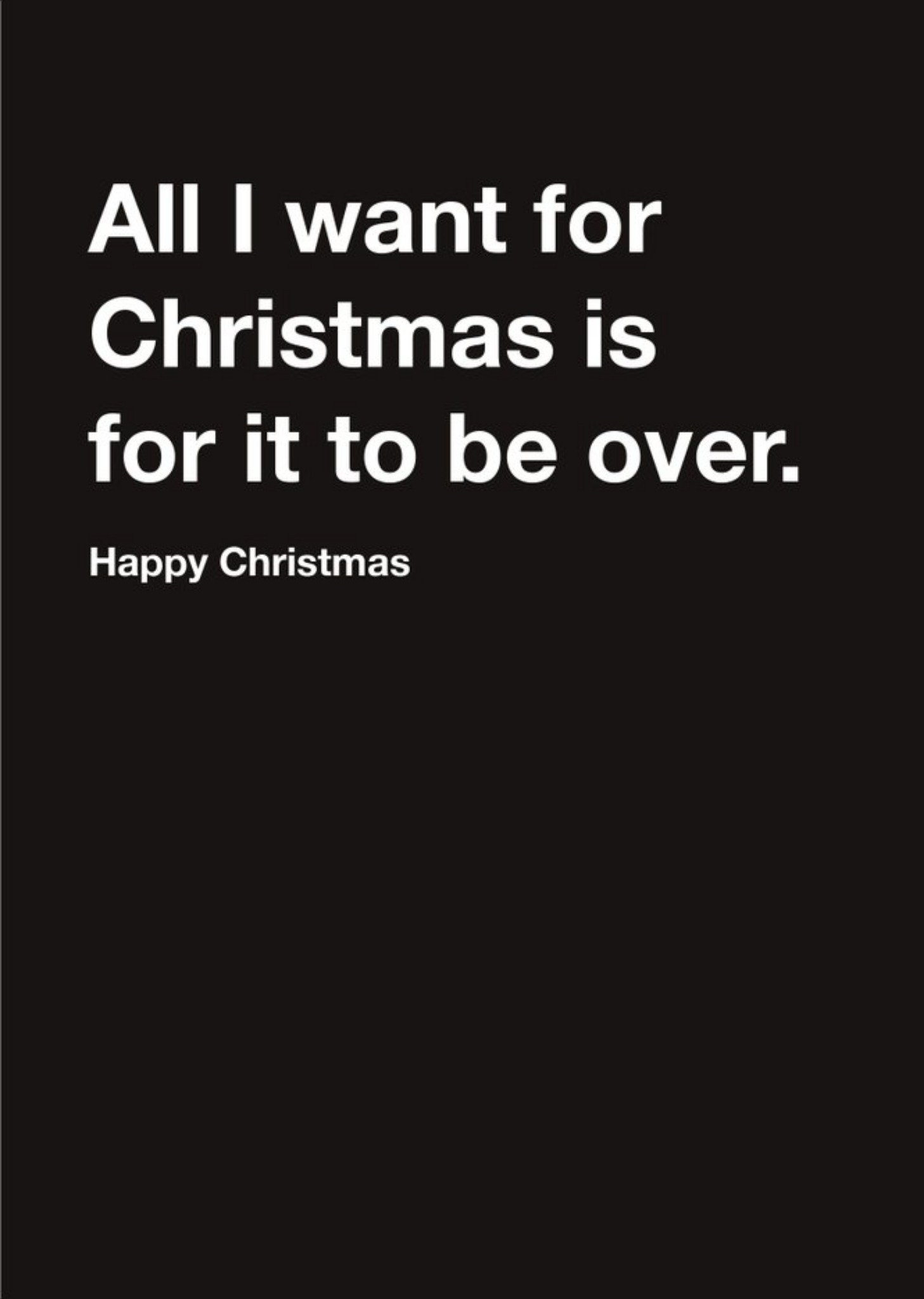 Other Carte Blanche All I Want For Christmas Is For It To Be Over Happy Christmas Card