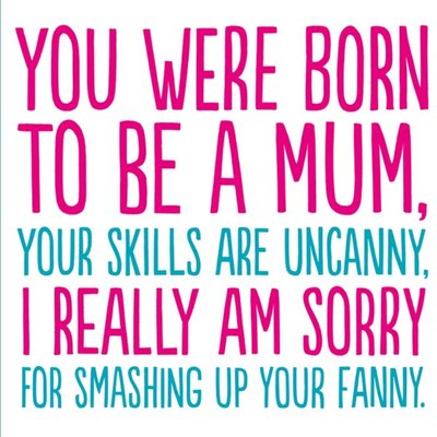 Funny You Were Born To Be A Mum Card