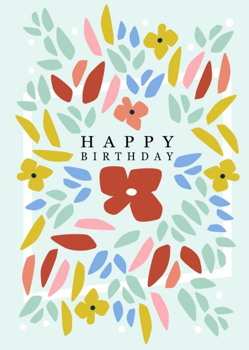 Picket + Vine Flowers Happy Birthday Card