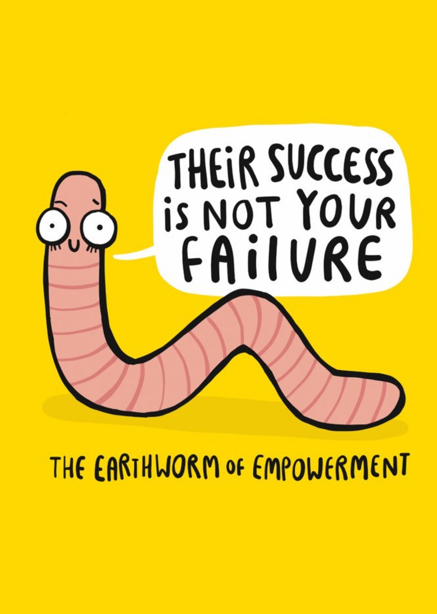 Moonpig Their Success Is Not Your Failure The Earthworm Of Empowerment Funny Card, Large