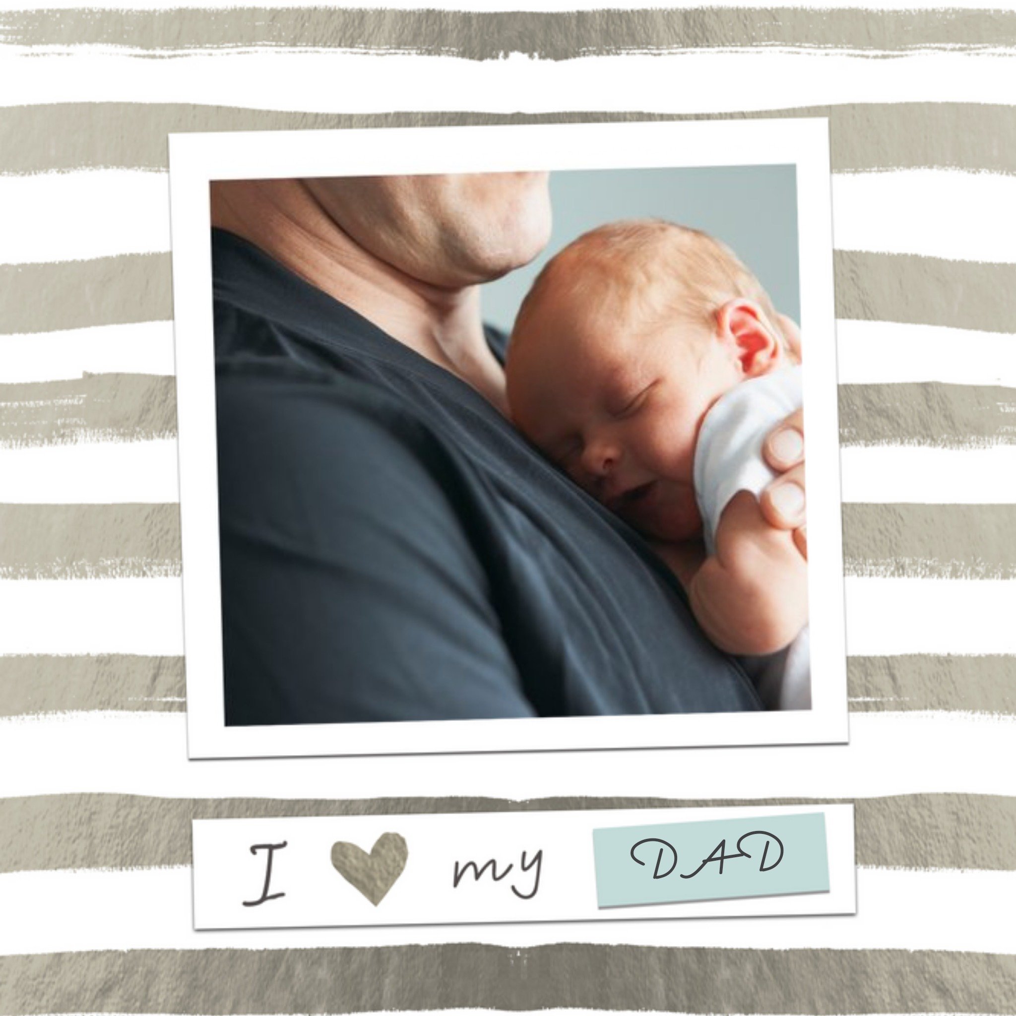 Grey Striped I Love My Dad Photo Card, Square