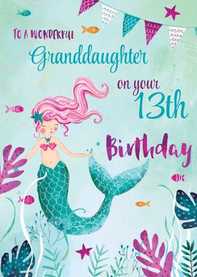 Birthday Card - 13th Birthday - Granddaughter - The Sea - Mermaid