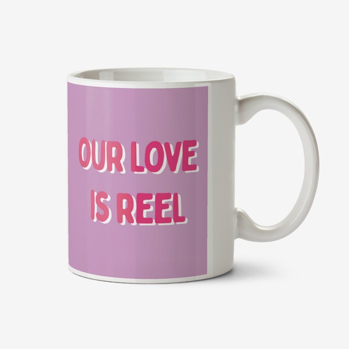 Funny Our Love Is Reel Social Media App Photo Upload Valentines Mug
