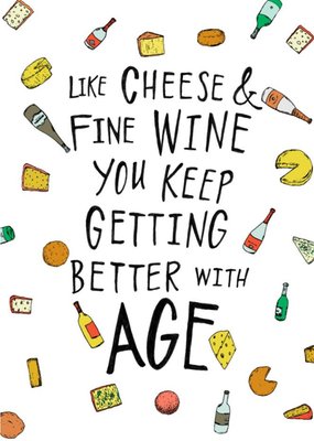 Cheese Wine Better With Age Birthday Card