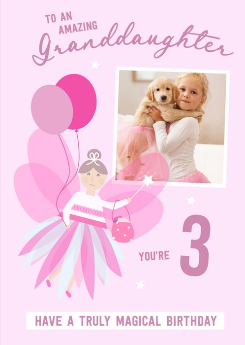 To An Amazing Granddaughter Truly Magical Age 3 Photo Upload Birthday Card