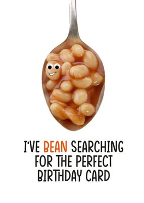 Funny Photographic I've Bean Searching For The Perfect Birthday Card