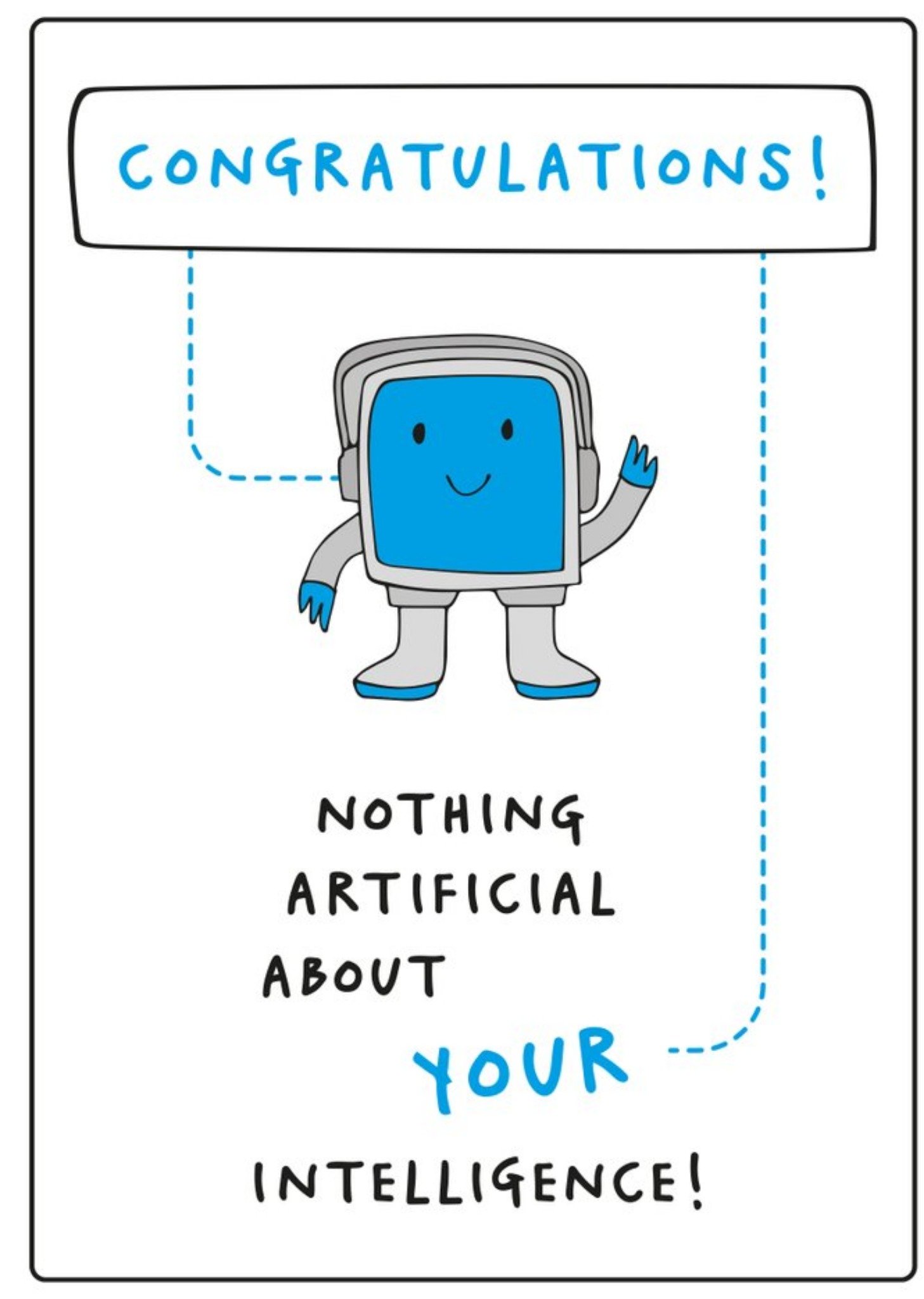 Nothing Artificial About Your Intelligence Congratulations Card