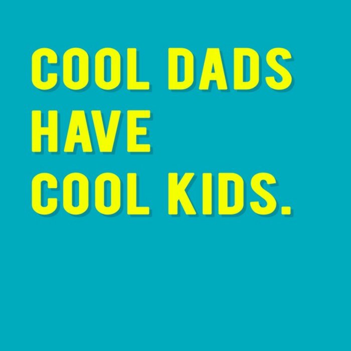 Modern Typographical Cool Dads Have Cool Kids Card