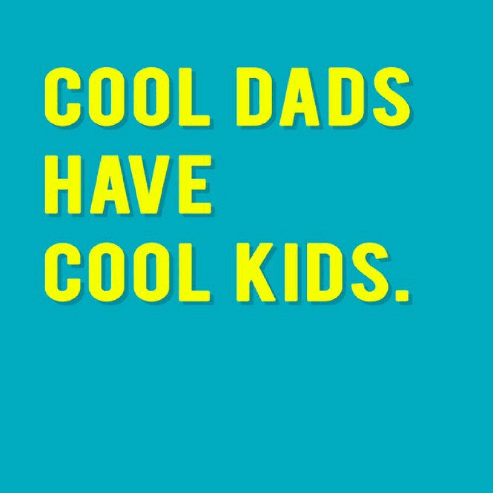 Modern Typographical Cool Dads Have Cool Kids Card, Square