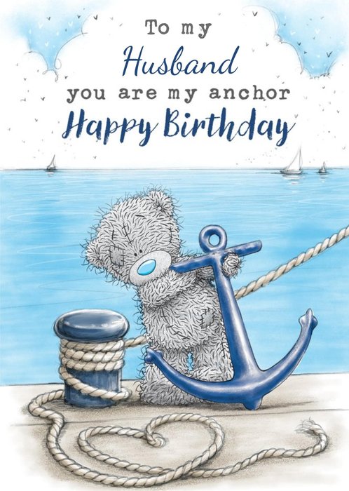 My Anchor Cute Tatty Teddy Husband Birthday Card