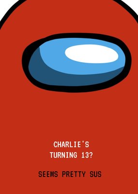 Charlie Is Turning 13 Seems Pretty Sus Digital Birthday Card