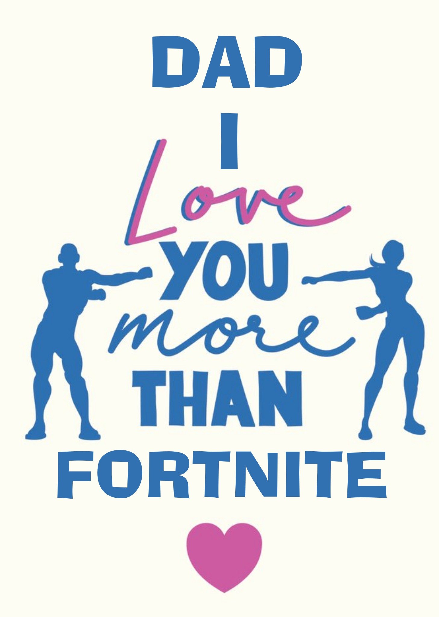 Moonpig Dad I Love You More Than Fortnite Funny Father's Day Card Ecard