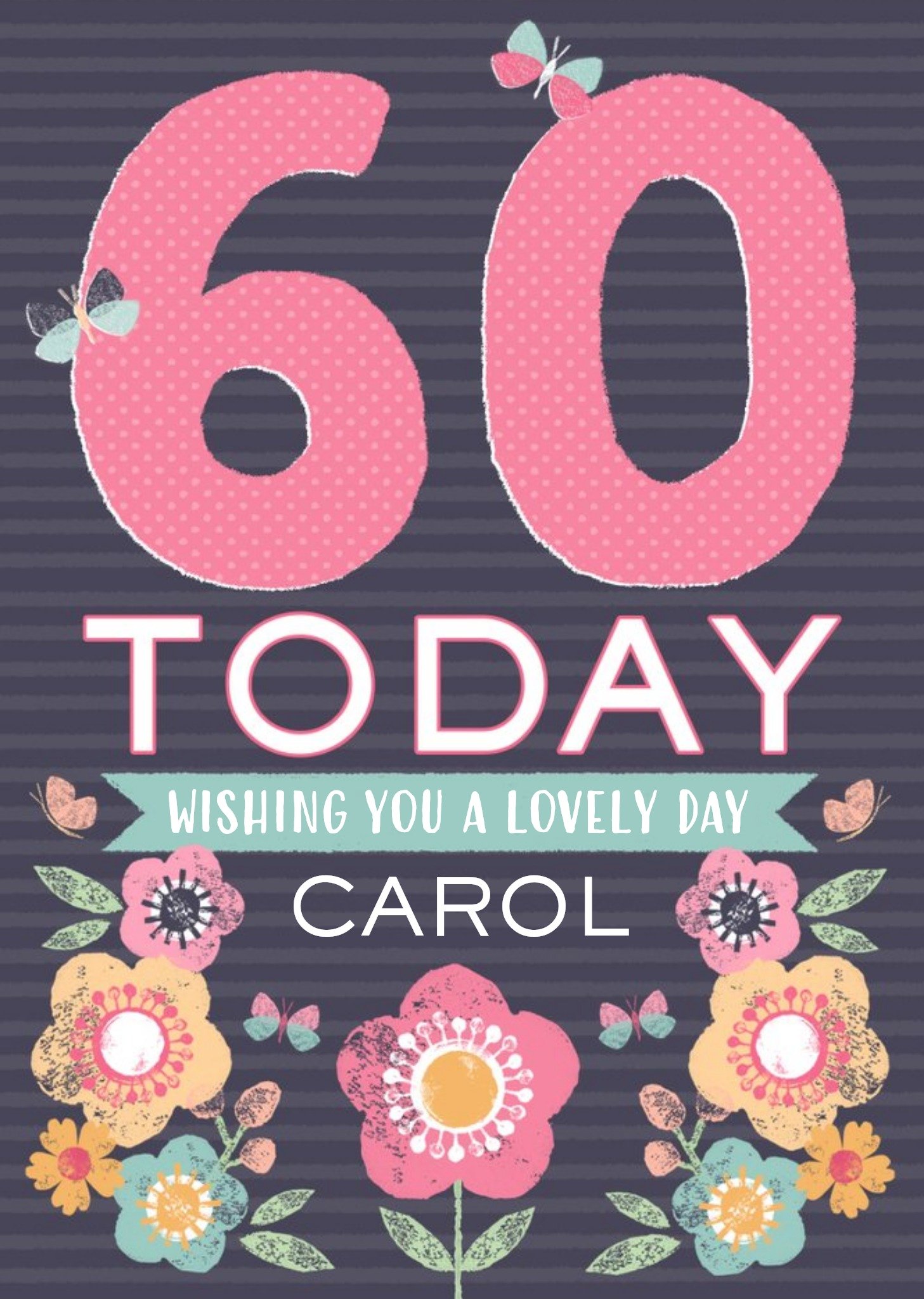 Personalised Text 60th Birthday Today Wishing You A Lovely Day Card Ecard