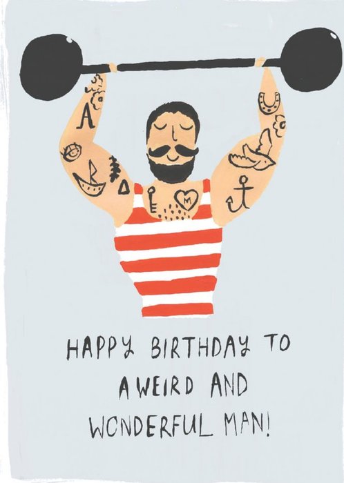 Funny Weird And Wonderful Man Weightlifter Birthday Card | Moonpig
