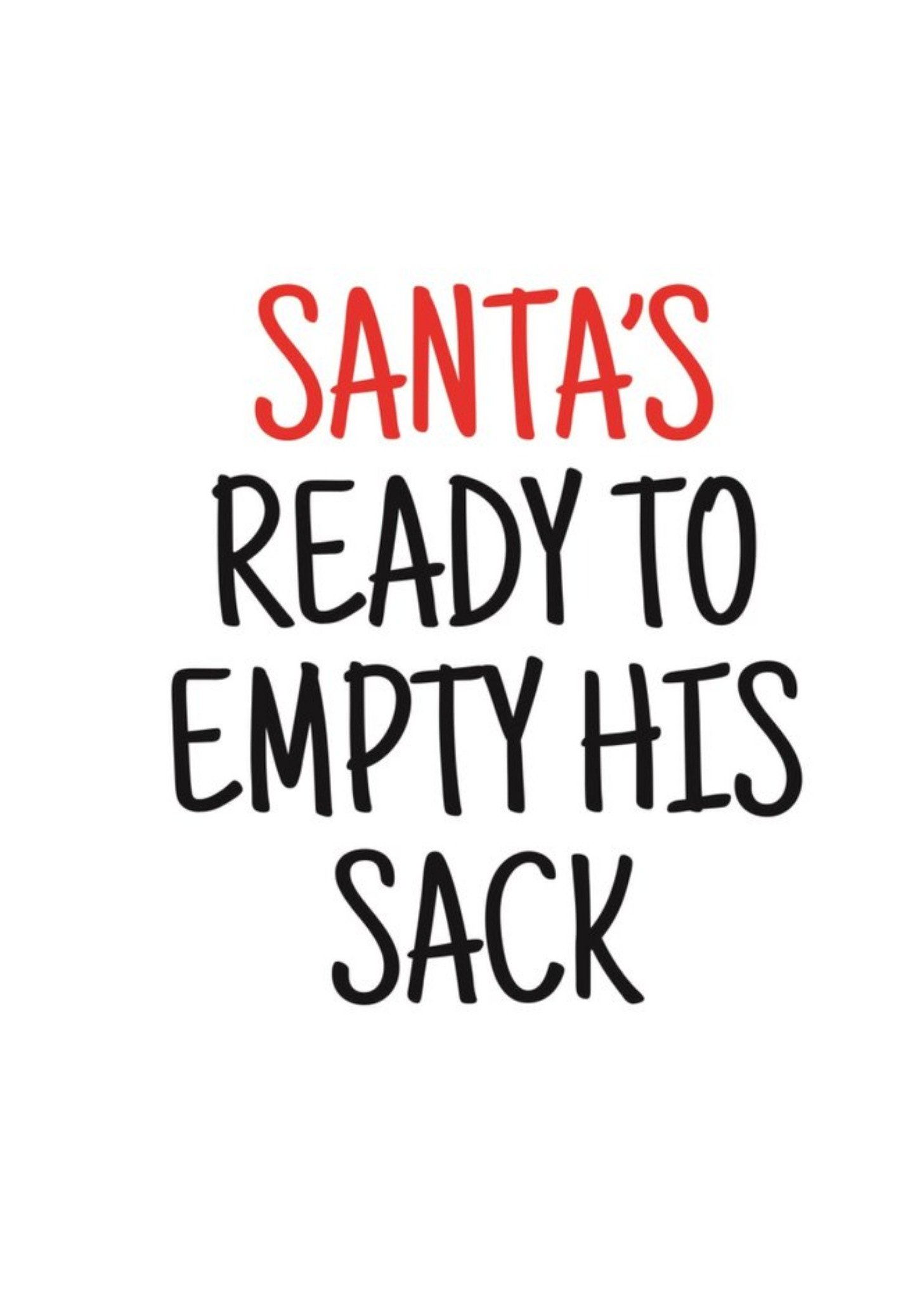 Banter King Typographical Santas Ready To Empty His Sack Card, Large