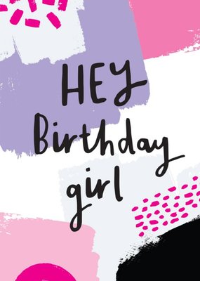 Paint Hey Birthday Girl Card