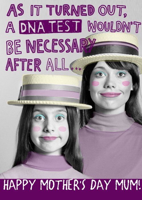 A DNA Test Wouldn'T Be Necessary Funny Mother's Day Card