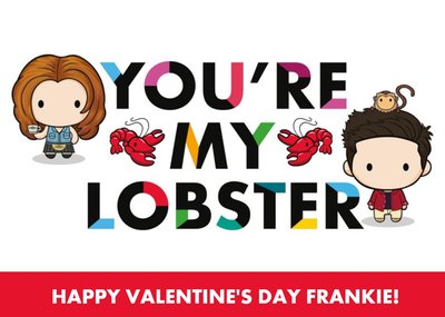 Friends TV You Are My Lobster Happy Valentines Day Card
