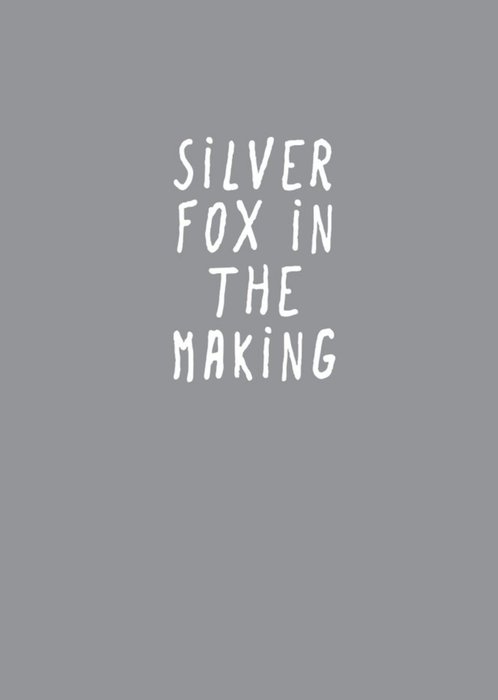 Modern Typographical Silver Fox In The Making Card