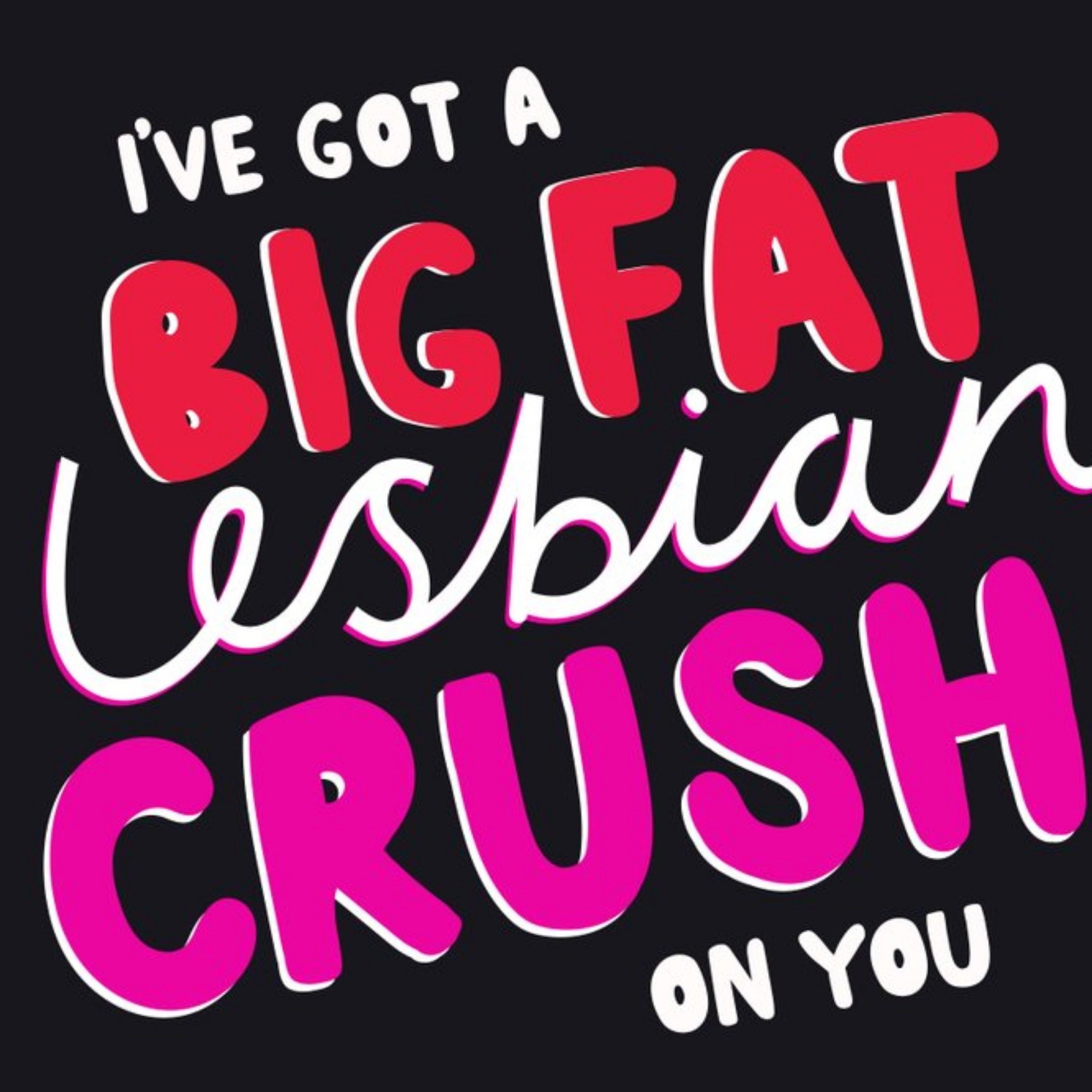 Moonpig I've Got A Big Fat Lesbian Crush On You Valentine's Day Card, Square