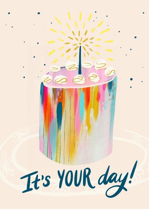 Illustration Of A Cake It's Your Day! Birthday Card