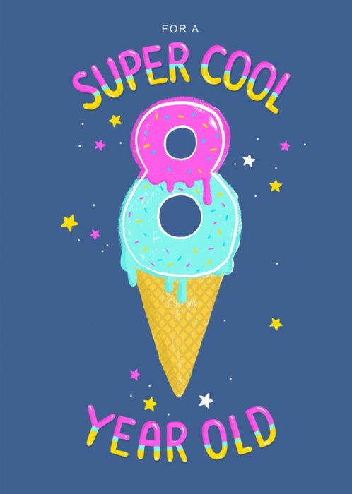 Cute Ice Cream For A Super Cool 8 Year Old Birthday Card