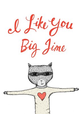 I Like You Big Time Cat Card
