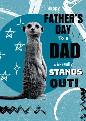 Animal Planet A Dad Who Really Stands Out Meerkat Father's Day Card