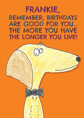Funny Dog Illustration Birthdays Are Good For You Card