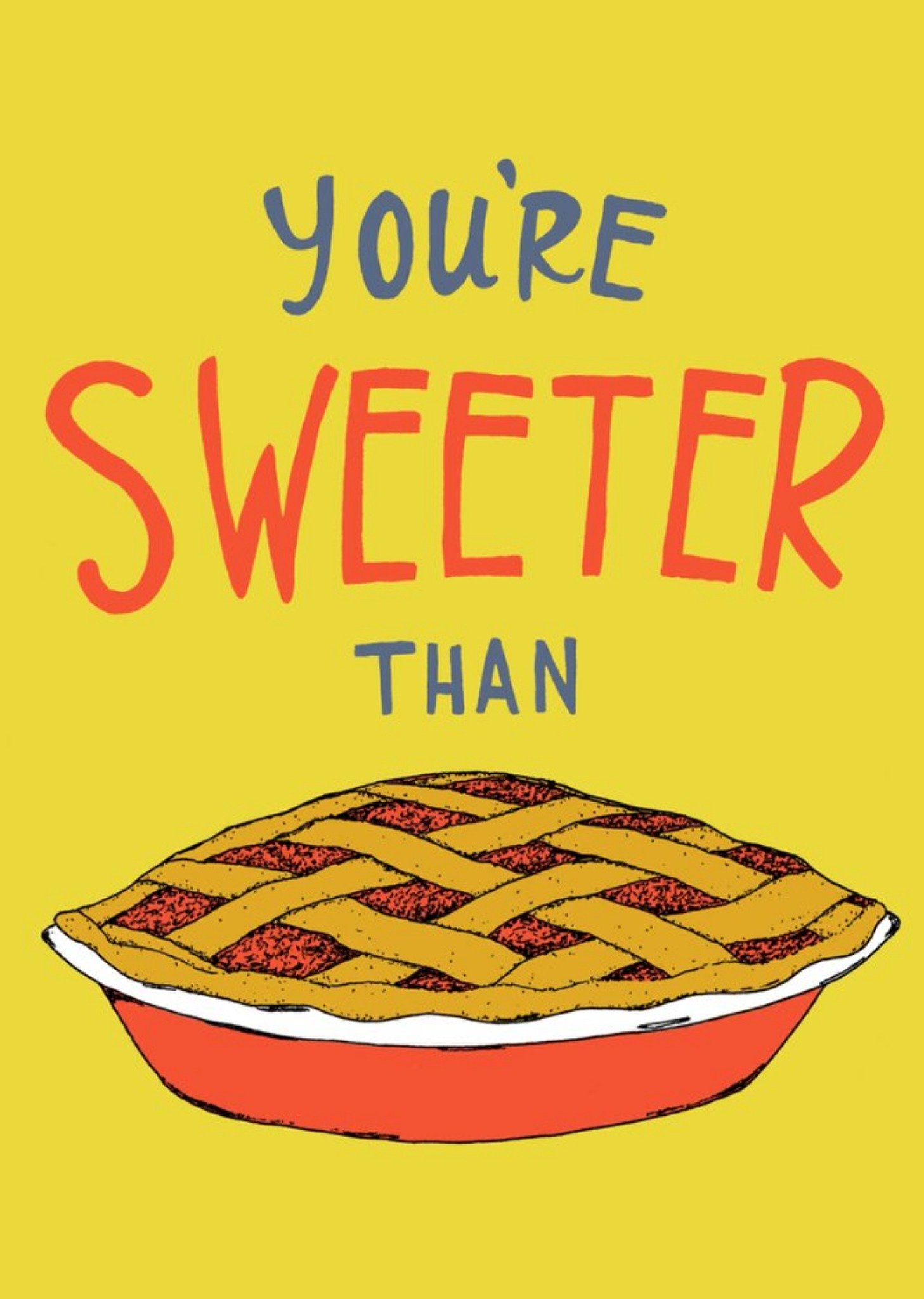 Moonpig You Are Sweeter Than Pie Typographic Card Ecard