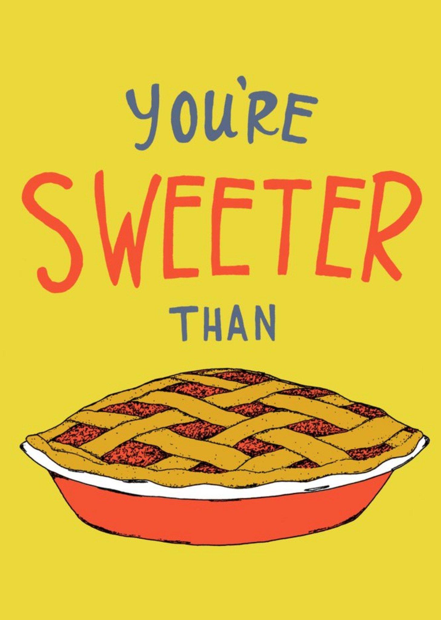 You Are Sweeter Than Pie Typographic Card Ecard