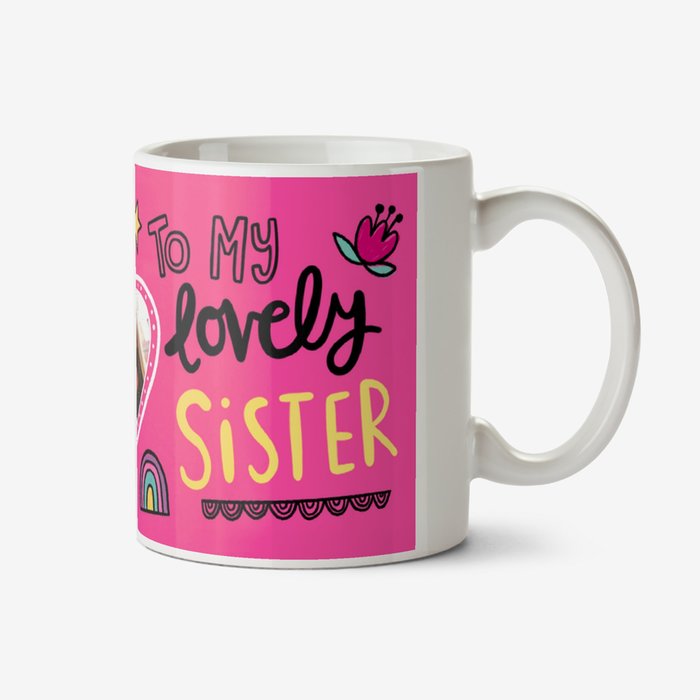To My Lovely Sister Photo Upload Mug
