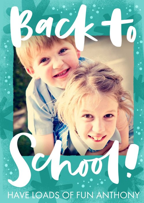 Handwritten Typography On A Teal Star Patterned Background Back To School Photo Upload Card