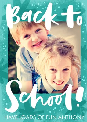 Handwritten Typography On A Teal Star Patterned Background Back To School Photo Upload Card