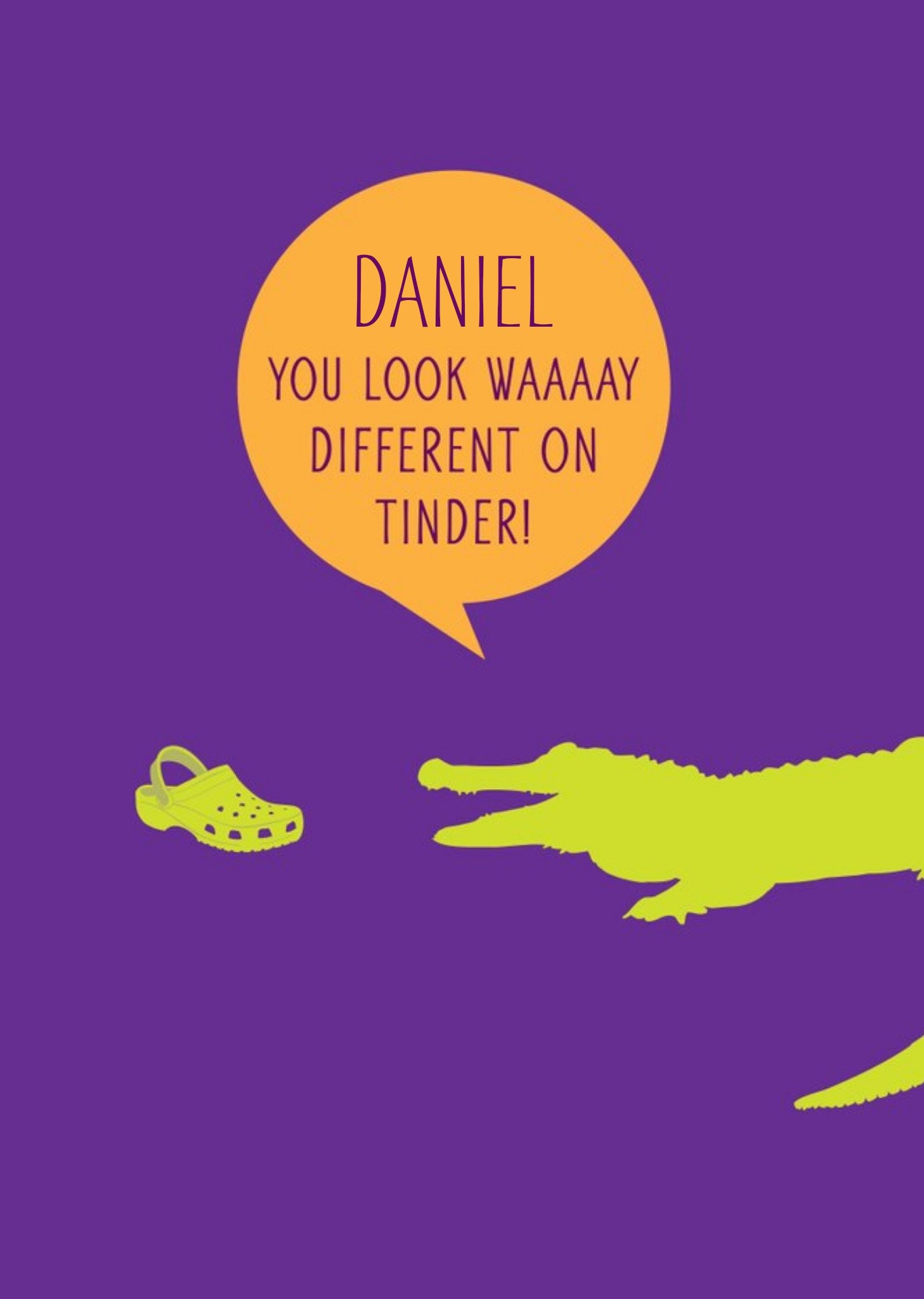 Funny Birthday Card - You Look Waaay Different On Tinder Ecard