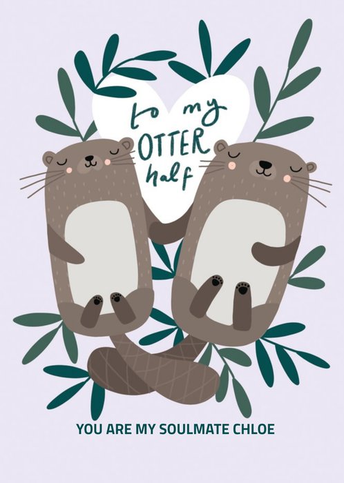 To My Otter Half Cute Otter Illustration Card