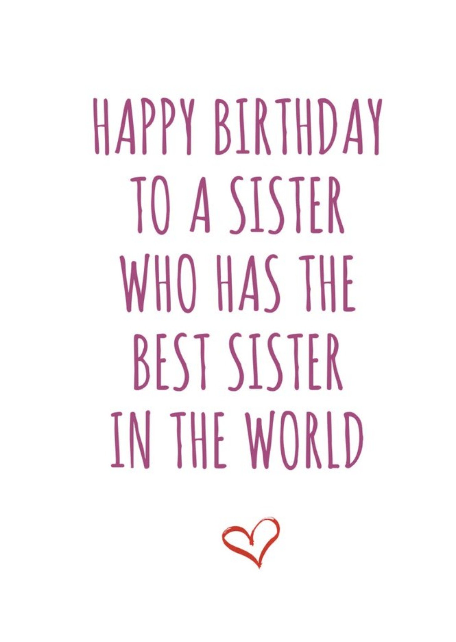 Banter King Typographical Funny Happy Birthday To A Sister Who Has The Best Sister In The World Card