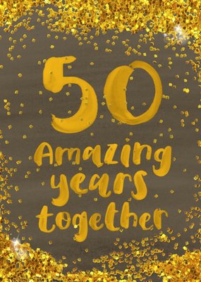 Amazing Years Together Glitter Personalised Happy 50th Anniversary Card