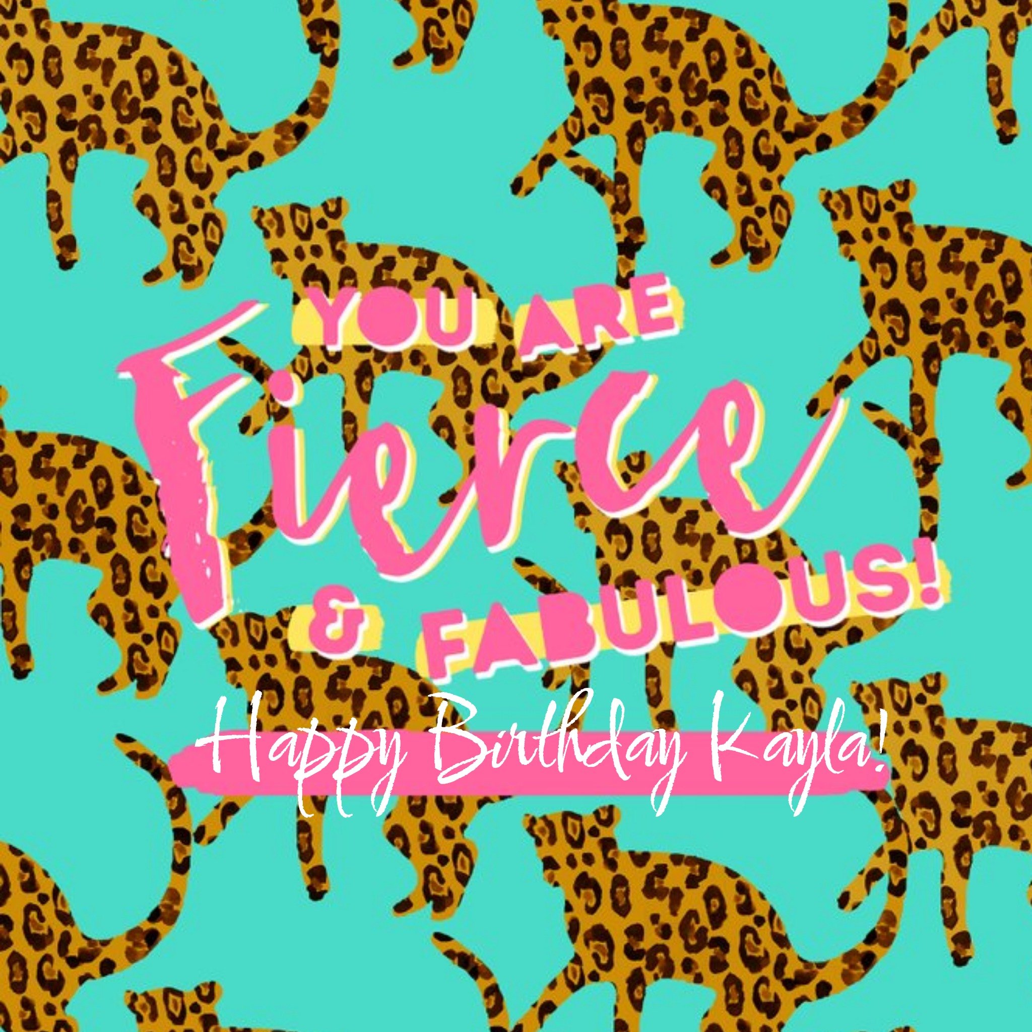 You Are Fierce And Fabulous Leopard Pattern Personalised Birthday Card, Square