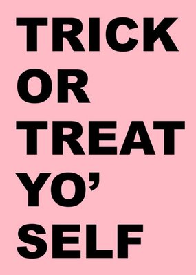 Trick Or Treat Yoself Halloween Card