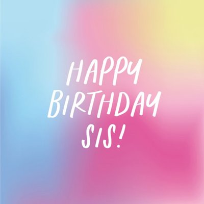 Pastel Coloured Typographic Happy Birthday Sis Card