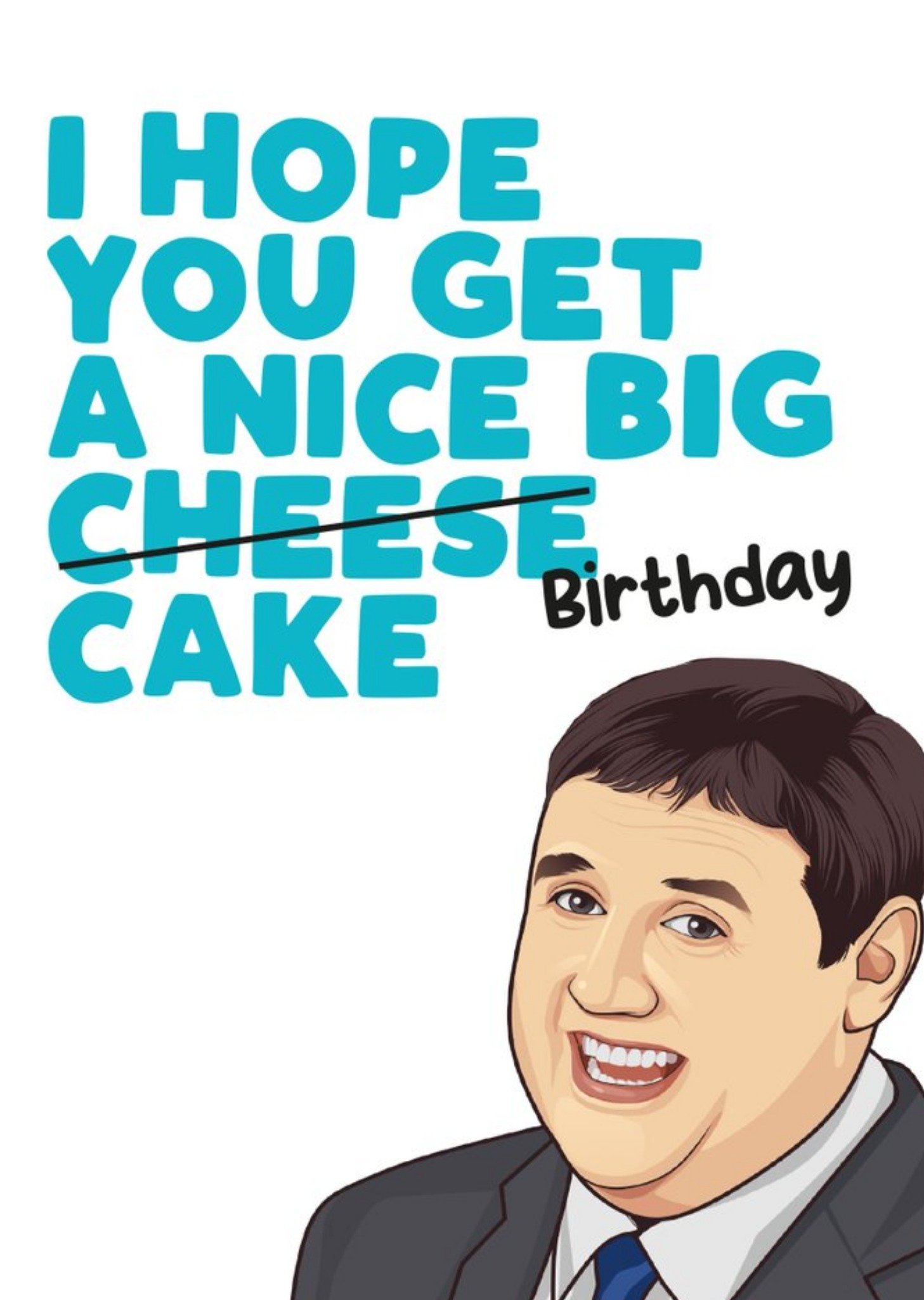 Moonpig I Hope You Get A Nice Big Cheese Cake Birthday Card, Large