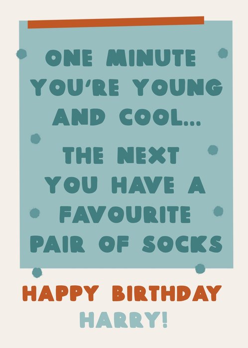 One Minute You're Young And Cool... Birthday Card