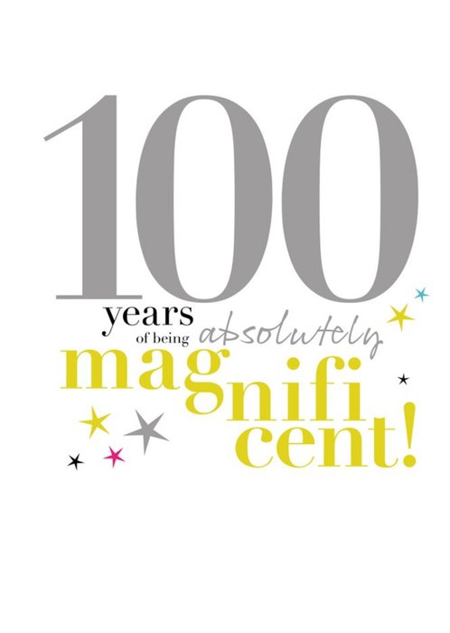 Typographic 100 Years Of Being Absolutely Magnificent Birthday Card