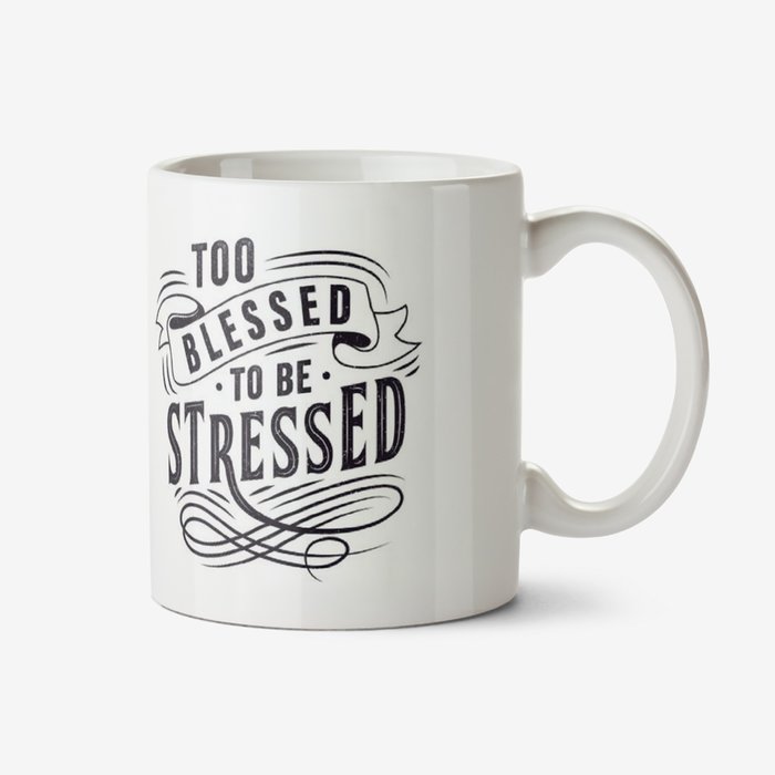 Typographic To Blessed To be Stressed White Mug