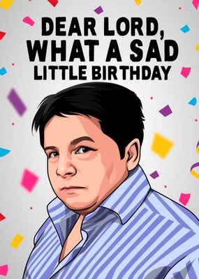 Dear Lord What A Sad Little Birthday Funny Tv Illustration Card